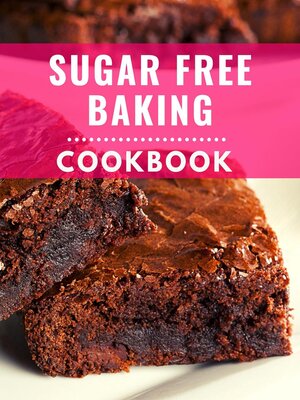 cover image of Sugar Free Baking Cookbook